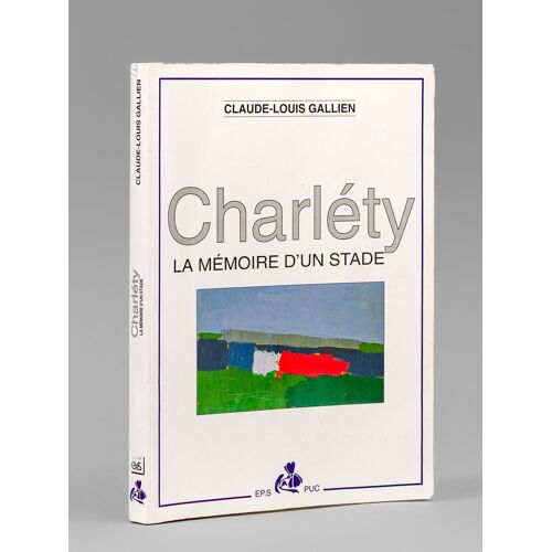 Charléty , La Mémoire D'un Stade [ Exemplaire Signé Par L'auteur ]