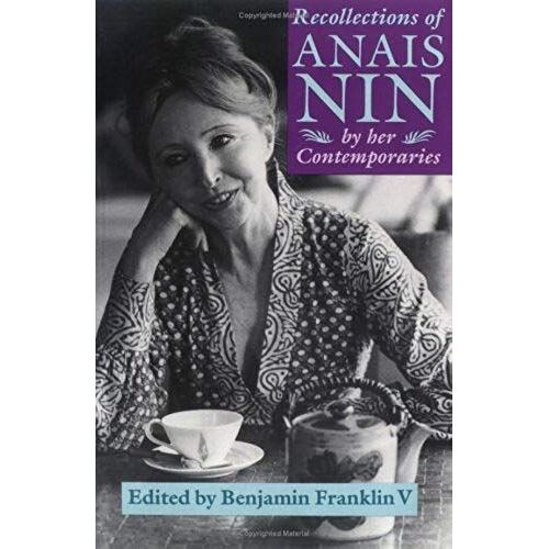 Recollections Of Anaïs Nin: By Her Contemporaries