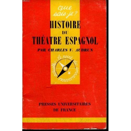 Que Sais-Je? N° 1179 Histoire Du Théatre Espagnol