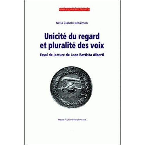 Unicite Du Regard Et Pluralite Des Voix - Essai De Lecture De Leon Battista Alberti