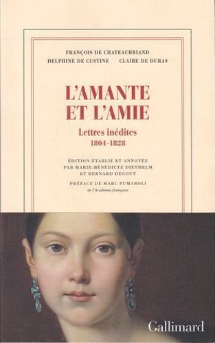 L'amante Et L'amie. Lettres Inédites 1804-1828