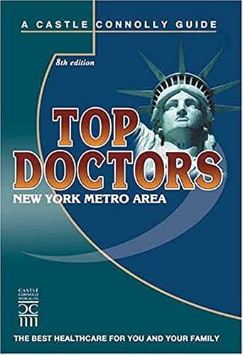 Top Doctors: New York Metro Area: Choosing The Best In Healthcare