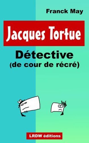 Jacques Tortue, Détective De Cour De Récré