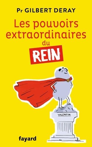 Les Pouvoirs Extraordinaires Du Rein
