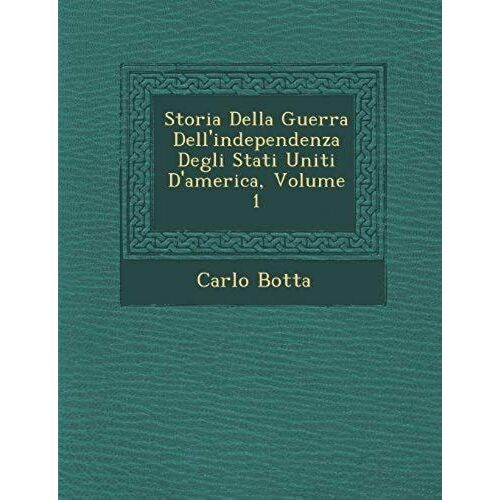 Storia Della Guerra Dell'independenza Degli Stati Uniti D'america, Volume 1