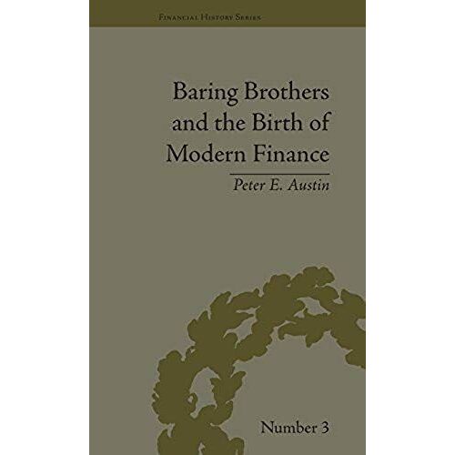 Baring Brothers And The Birth Of Modern Finance