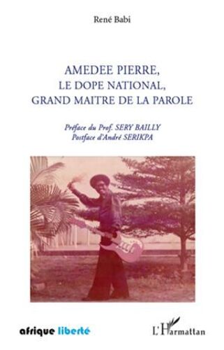 Amédée Pierre, Le Dopé National, Grand Maître De La Parole