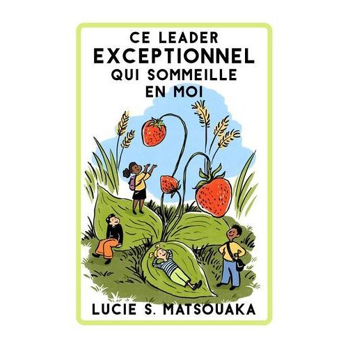 Ce Leader Exceptionnel Qui Sommeille En Moi