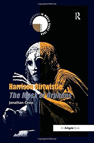 Harrison Birtwistle: The Mask Of Orpheus
