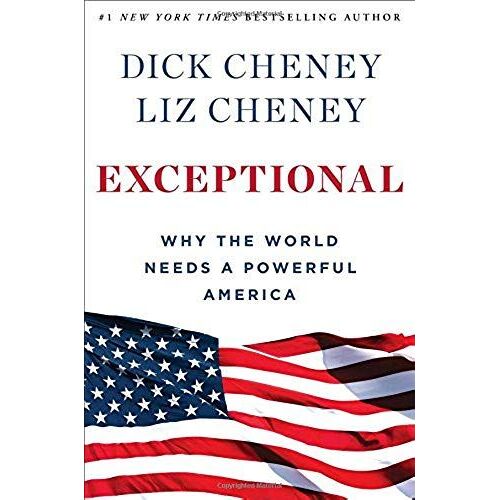Exceptional: Why The World Needs A Powerful America