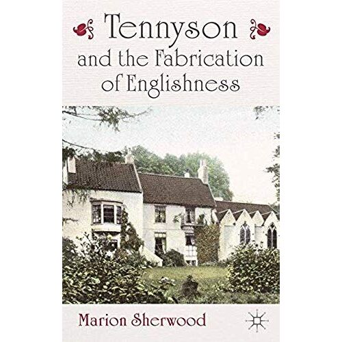 Tennyson And The Fabrication Of Englishness