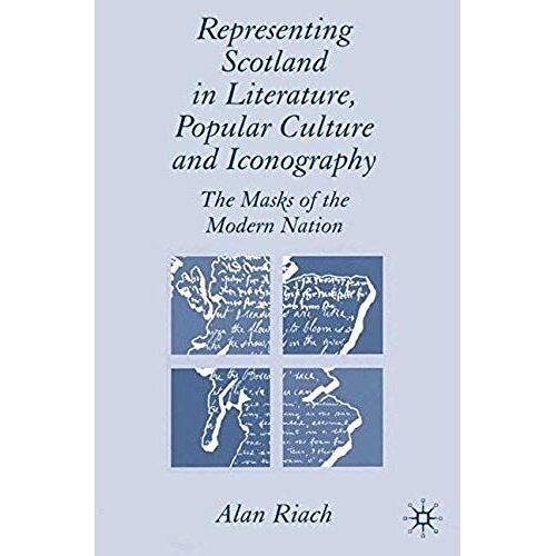 Representing Scotland In Literature, Popular Culture And Iconography