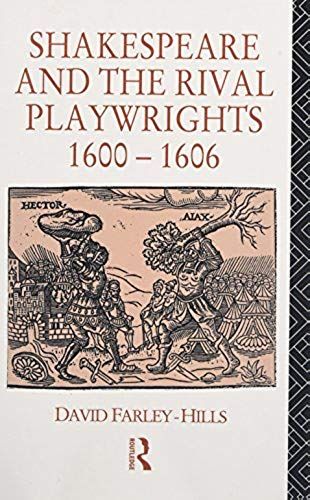 Shakespeare And The Rival Playwrights, 1600-1606