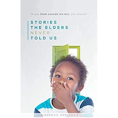 Stories The Elders Never Told Us