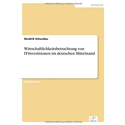 Wirtschaftlichkeitsbetrachtung Von It-Investitionen Im Deutschen Mittelstand