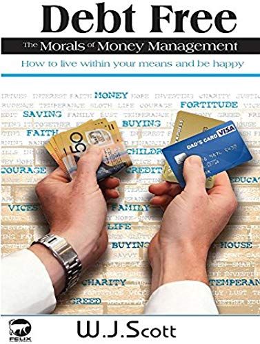 Debt Free, The Morals Of Money Management