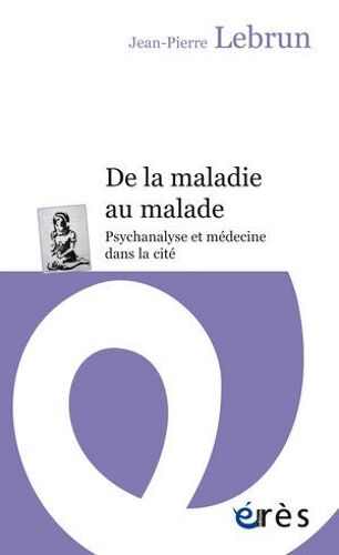 De La Maladie Au Malade