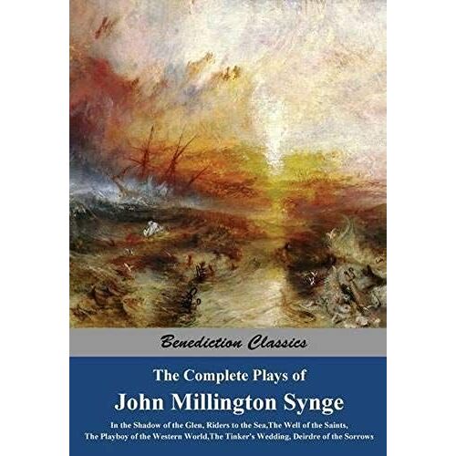 The Complete Plays Of John Millington Synge