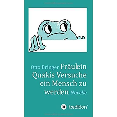 Fräulein Quakis Versuche, Ein Mensch Zu Werden