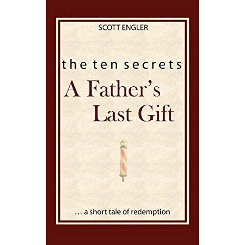 The Ten Secrets: A Father's Last Gift
