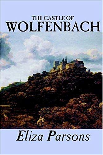 The Castle Of Wolfenbach By Eliza Parsons, Fiction, Horror, Literary