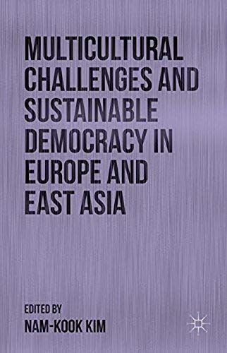 Multicultural Challenges And Sustainable Democracy In Europe And East Asia