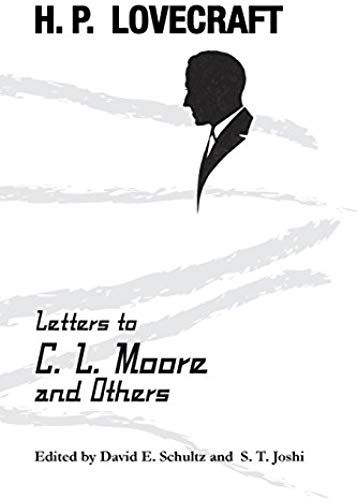 Letters To C. L. Moore And Others
