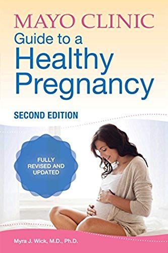 Mayo Clinic Guide To A Healthy Pregnancy, 2nd Edition