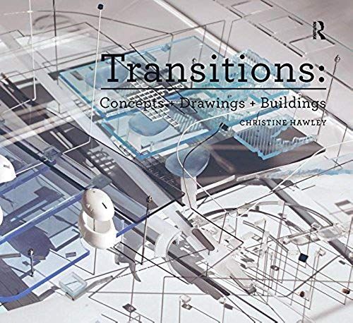 Transitions: Concepts + Drawings + Buildings