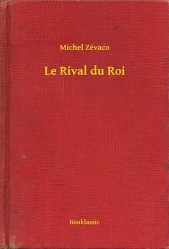 Le Rival Du Roi