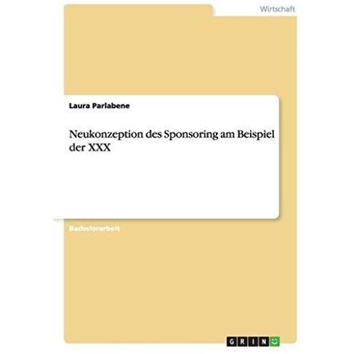 Neukonzeption Des Sponsoring Am Beispiel Der Xxx