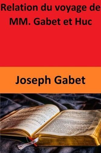 Relation Du Voyage De Mm. Gabet Et Huc