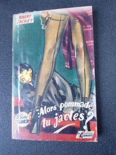 Roman Policier Avec Couverture Pin-Up "Alors Pommade, Tu Jactes?"