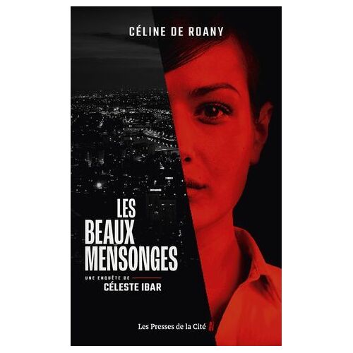 Les Beaux Mensonges - Une Enquête De Céleste Ibar