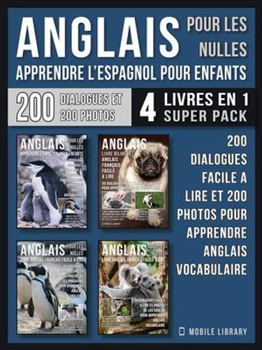 Anglais Pour Les Nulles - Livre Anglais Français Facile A Lire (4 Livres En 1 Super Pack)