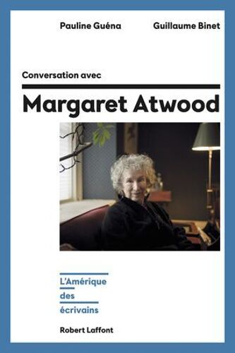 Conversation Avec Margaret Atwood - L'amérique Des Écrivains