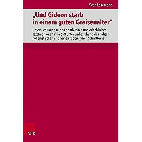 Und Gideon Starb In Einem Guten Greisenalter
