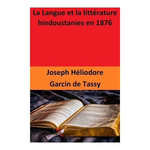 La Langue Et La Littérature Hindoustanies En 1876