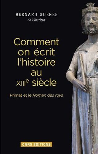Comment On Écrit L'histoire Au Xiiième Siècle