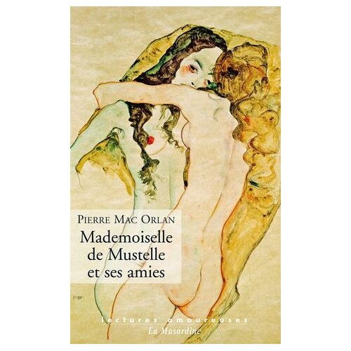 Mademoiselle De Mustelle Et Ses Amies