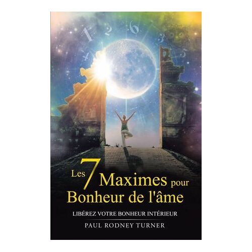 Les 7 Maximes Pour Le Bonheur De L'âme