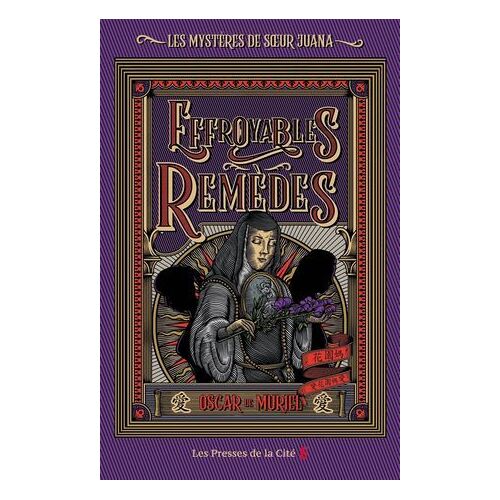 Les Mystères De Soeur Juana - Tome 3 Effroyables Remèdes