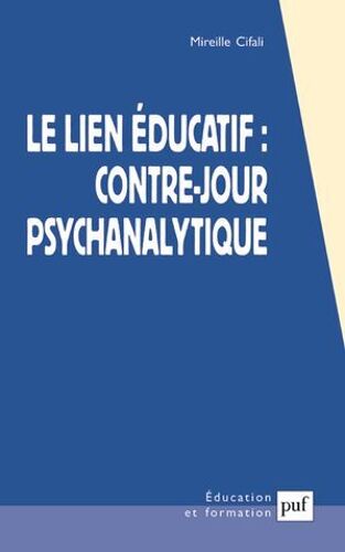 Le Lien Éducatif : Contre-Jour Psychanalytique