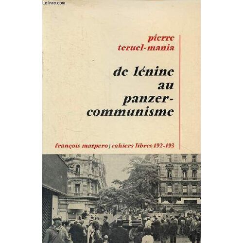 De Lénine Au Panzer-Communisme - Collection Cahiers Libres N°192-193.