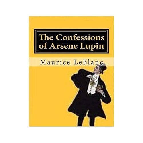 The Confessions Of Arsène Lupin