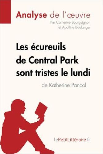 Les Écureuils De Central Park Sont Tristes Le Lundi De Katherine Pancol (Analyse De L'oeuvre)
