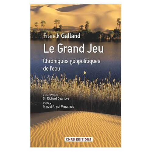 Le Grand Jeu. Chroniques Géopolitiques De L'eau