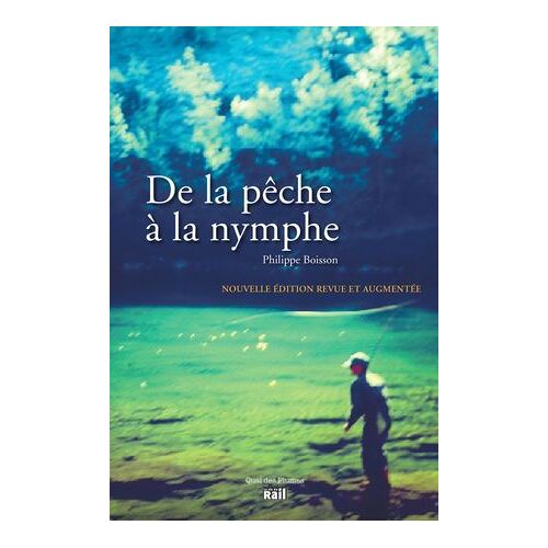 De La Peche A La Nymphe Nouvelle Edition