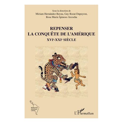 Repenser La Conquête De L'amérique Xvie-Xxie Siècle