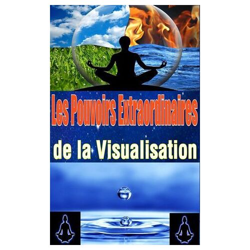 Les Pouvoirs Extraordinaires De La Visualisation